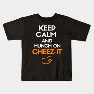 Keep calm and munch on cheez-it Kids T-Shirt